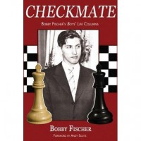 Checkmate. Bobby Fisher`s Boys` Life Columns